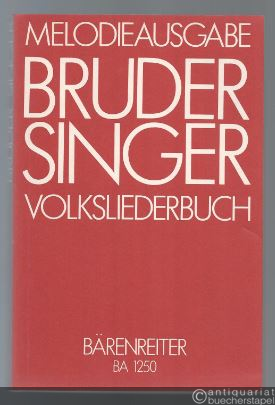  - Bruder Singer. Volksliederbuch. Melodieausgabe (= Bärenreiter-Ausgabe 1250).