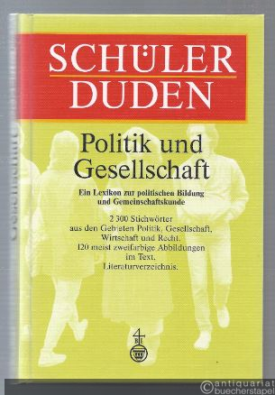  - Schülerduden - Politik und Gesellschaft. Ein Lexikon zur politischen Bildung und Gemeinschaftskunde.