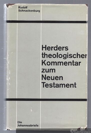  - Die Johannesbriefe (= Herders theologischer Kommentar zum Neuen Testament, XIII: Faszikel 3).