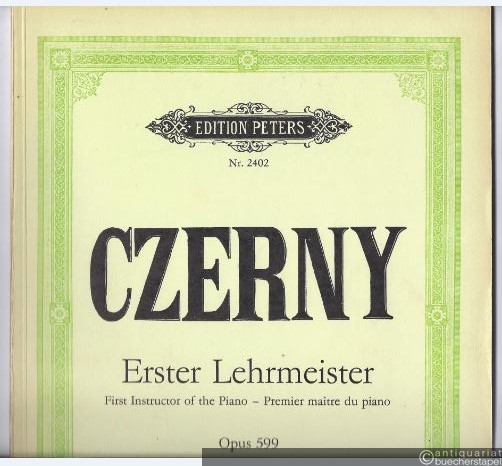  - Erster Lehrmeister / First Instructor of the Piano / Premier maitre du piano. Opus 599 (= Edition Peters, Nr. 2402).
