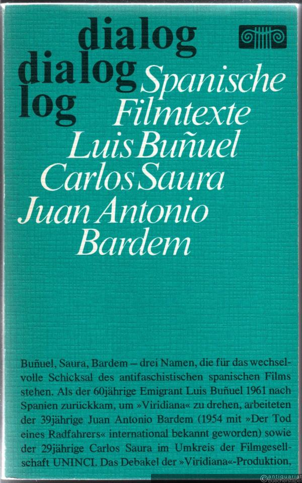  - Spanische Filmtexte. Luis Bunuel. Carlos Saura. Juan Antonio Bardem (= Dialog).