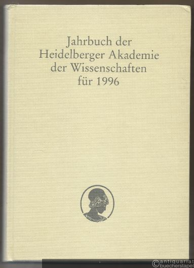  - Jahrbuch der Heidelberger Akademie der Wissenschaften für 1996.