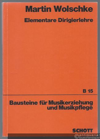  - Elementare Dirigierlehre. Schlagtechnik für Sing- und Spielkreis-, Chor- und Orchesterleitung (= Bausteine für Musikerziehung und Musikpflege, B 15).