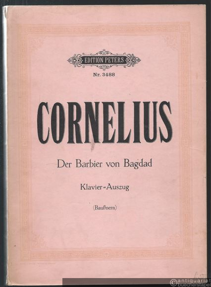  - Der Barbier von Bagdad. Komische Oper in zwei Akten (= Edition Peters, Nr. 3488). Klavierauszug.