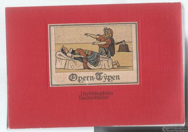  - Opern-Typen (= Die bibliophilen Taschenbücher, 124).
