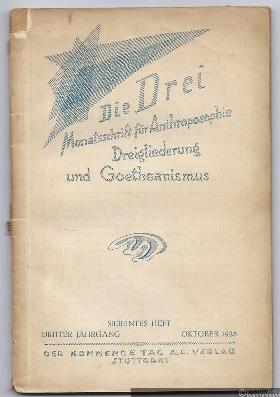  - Die Drei. Monatsschrift für Anthroposophie, Dreigliederung und Goetheanismus. Dritter Jahrgang, Siebentes Heft, Oktober 1923.