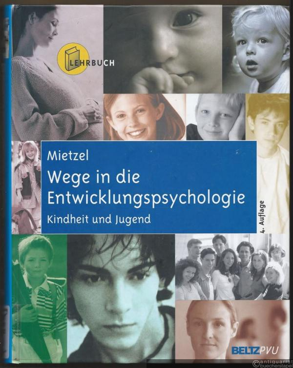 - Wege in die Entwicklungspsychologie. Kindheit und Jugend.