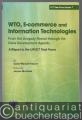 WTO, E-commerce Information Technologies. From the Uruguay Round through the Doha Development Agenda (= ICT Task Force Series 7).