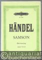 Samson. Oratorium für Solostimmen, Chor und Orchester HWV 57 (= Edition Peters, Nr. 3645). Klavierauszug.