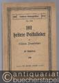 101 heitere Volkslieder aus dem 15.-19. Jahrhundert für 3-stimmigen Frauenchor op. 20 (= Edition Steingräber, Nr. 1495).
