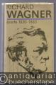 Richard Wagner. Briefe 1830 - 1883.