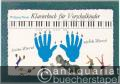 Klavierbuch für Vorschulkinder. Eine Übungsanweisung für Kinder im Vorschulalter (= DVfM 30020).