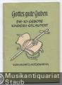Gottes gute Gaben. Die 10 Gebote Kindern erläutert. Gottes gute Gaben. Die 10 Gebote Kindern erläutert.