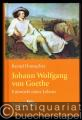 Johann Wolfgang von Goethe. Entwürfe eines Lebens.