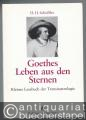 Goethes Leben aus den Sternen. Kleines Lesebuch der Transitastrologie.