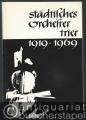 Städtisches Orchester Trier 1919 - 1969. Jubiläumsfestschrift.