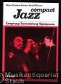 Jazz compact: Ursprung, Entwicklung, Spielpraxis. Jazz compact: Ursprung, Entwicklung, Spielpraxis.