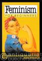 Feminism for Beginners. Feminism for Beginners.